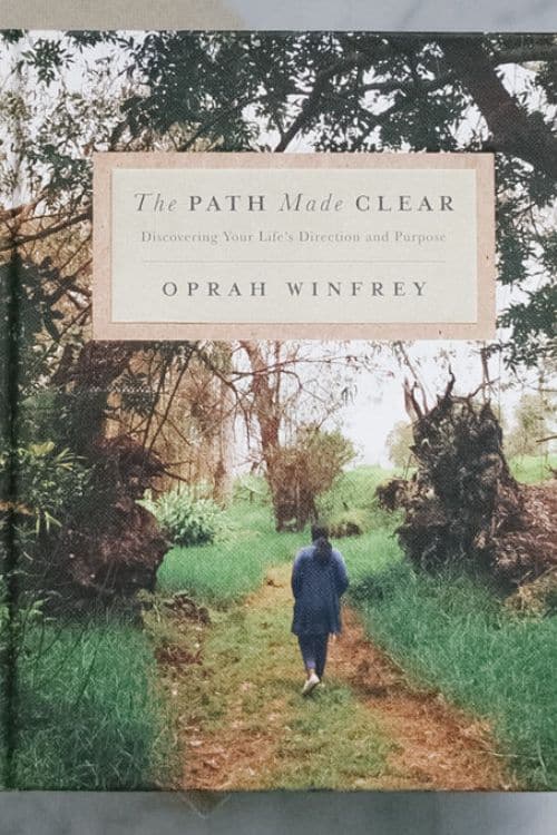 The Path Made Clear: Discovering Your Life's Direction and Purpose by Oprah Winfrey