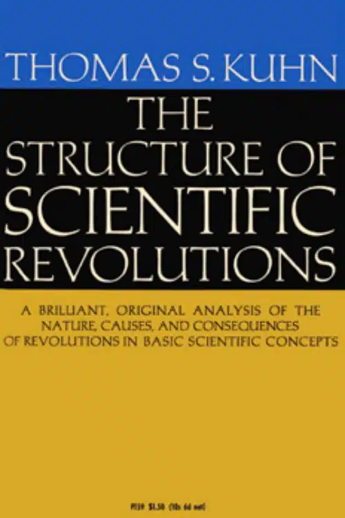 The Structure of Scientific Revolutions by Thomas Kuhn