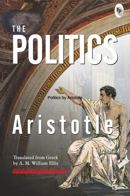 The 10 Most Insightful Books On Politics - Politics by Aristotle