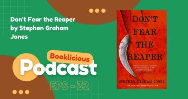 Don't Fear the Reaper by Stephen Graham Jones | Booklicious Podcast | Episode 32