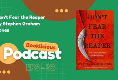 Don't Fear the Reaper by Stephen Graham Jones | Booklicious Podcast | Episode 32