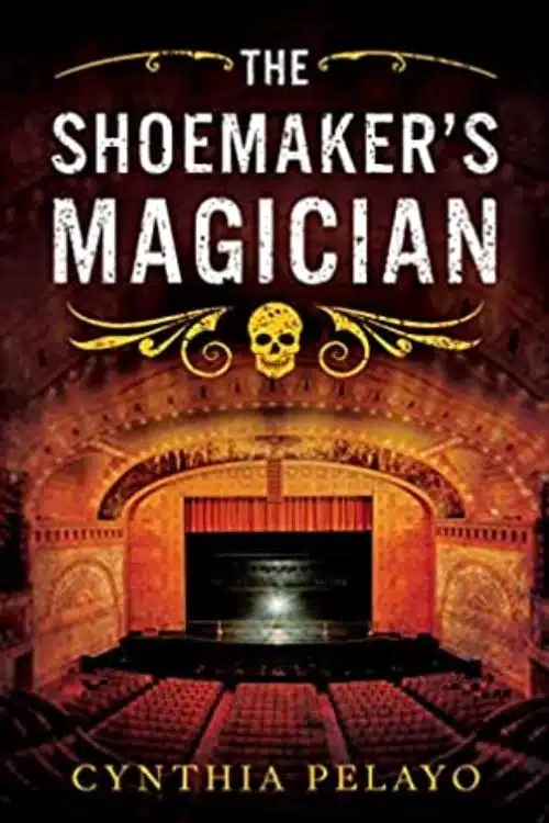 Most Anticipated Horror Books of March 2023 - The Shoemaker's Magician by Cynthia Pelayo