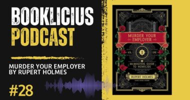 Murder Your Employer by Rupert Holmes | Booklicious Podcast | Episode 28