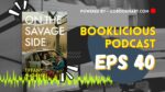 On the Savage Side by Tiffany McDaniel | Booklicious Podcast | Episode 40