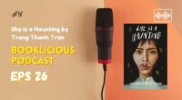 She is a Haunting by Trang Thanh Tran | Booklicious Podcast | Episode 26