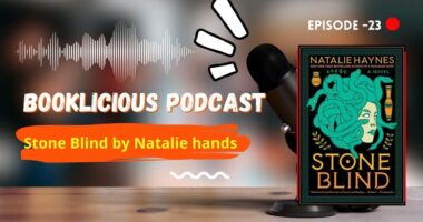 Stone Blind by Natalie hands | Booklicious Podcast | Episode 23