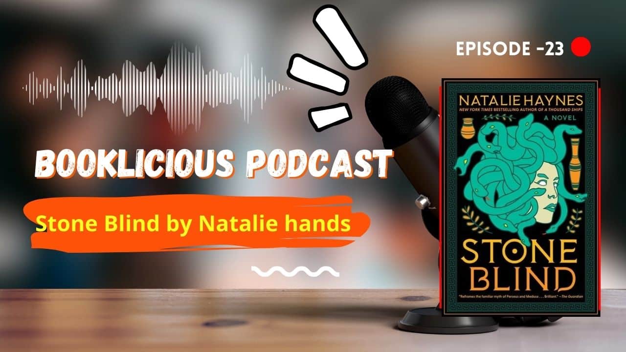Stone Blind by Natalie hands | Booklicious Podcast | Episode 23