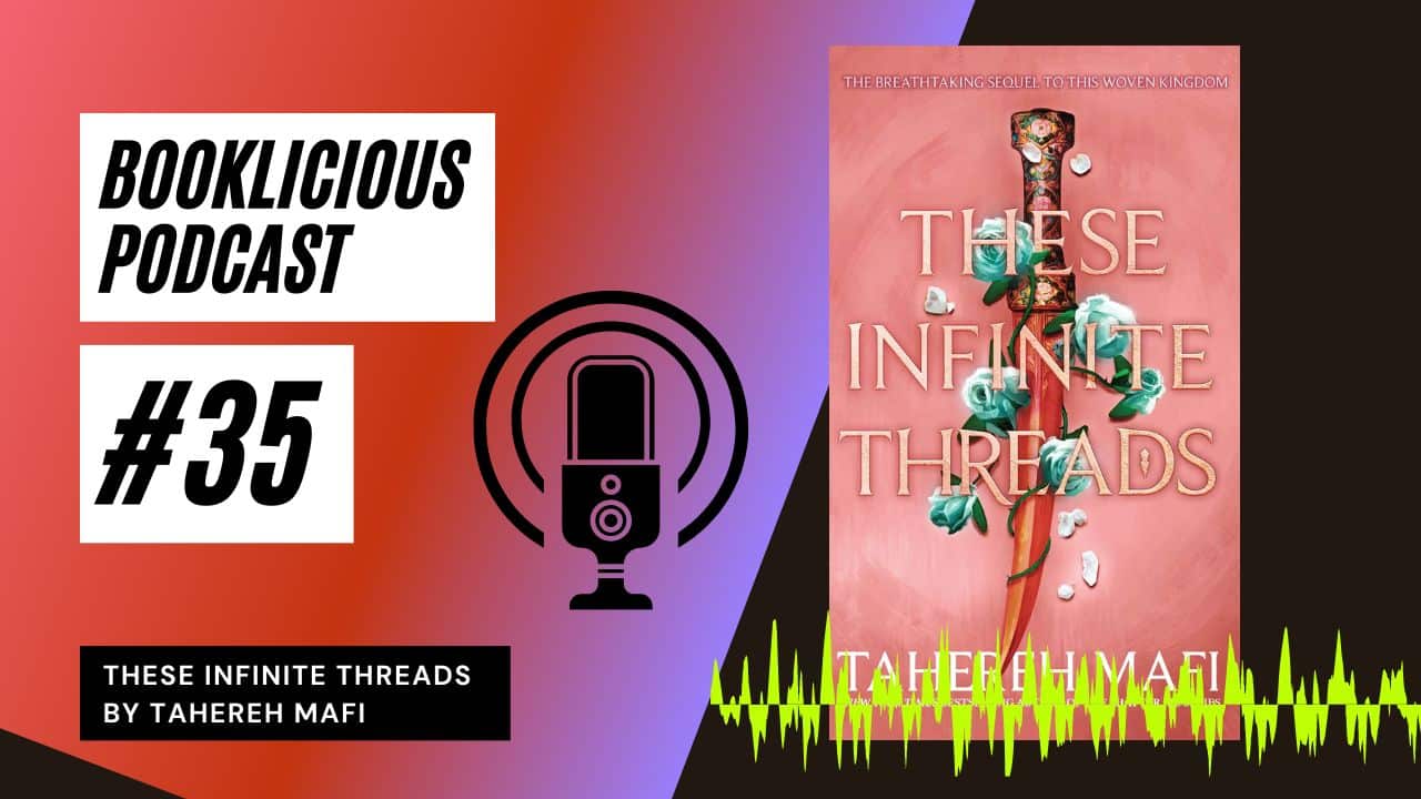 Ces fils infinis de Tahereh Mafi, Podcast Booklicieux