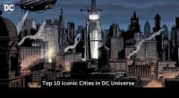 Top 10 Iconic Cities in DC Universe