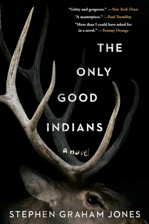 15 Horror Books to Read This Summer - The Only Good Indians by Stephen Graham Jones (2020)