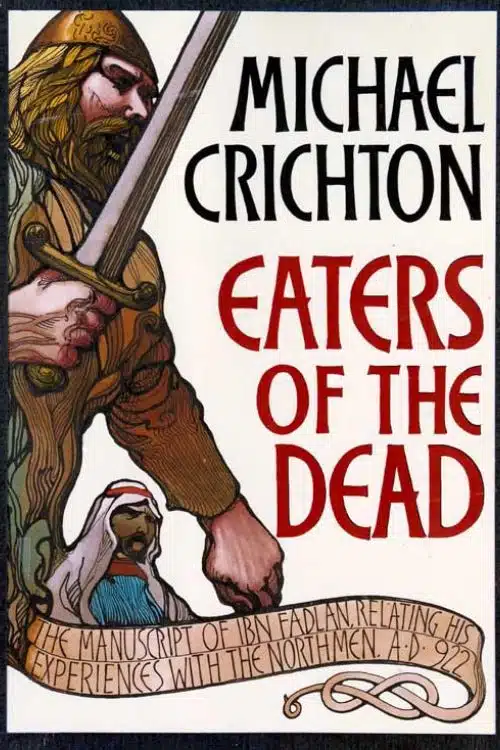 10 Must-Read Books Starting with Letter E - "Eaters of the Dead" by Michael Crichton