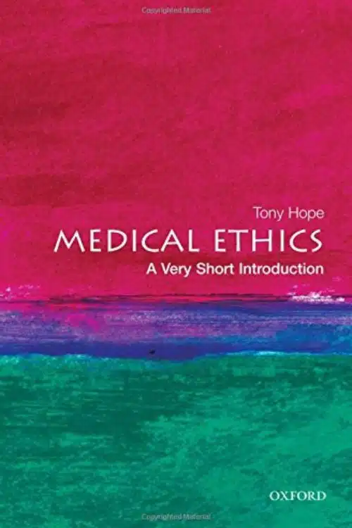 Medical Ethics: A Very Short Introduction by Tony Hope