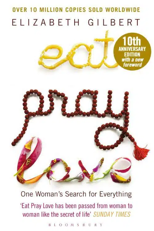 "Eat, Pray, Love" by Elizabeth Gilbert
