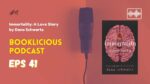 Immortality A Love Story by Dana Schwartz Booklicious Podcast Episode 41 1