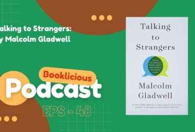 Talking to Strangers: By Malcolm Gladwell | Booklicious Podcast | Episode 48