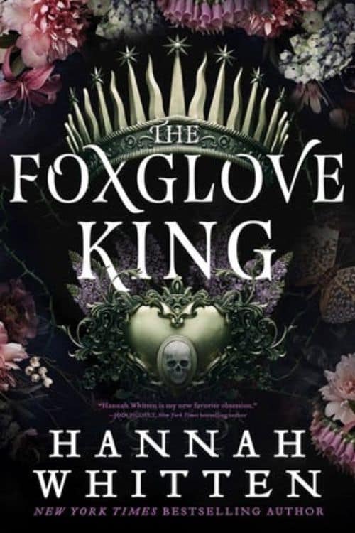 The Foxglove King: By Hannah F. Whitten | Booklicious Podcast | Episode 47