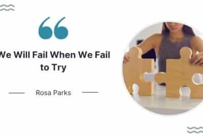 We Will Fail When We Fail to Try
