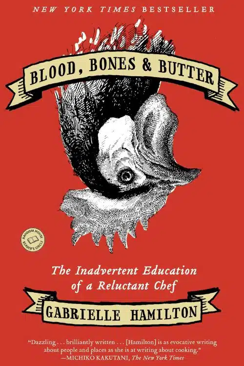 10 Must-Read Books for Foodies - Blood,Bones & Butter by Gabrielle Hamilton
