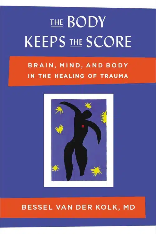 10 Best Mental Health Books - "The Body Keeps the Score" by Bessel van der Kolk