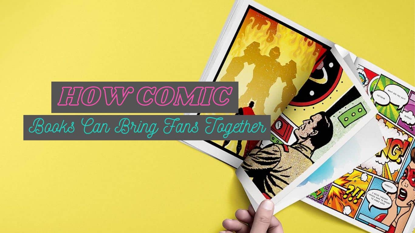 How Comic Books Can Bring Fans Together