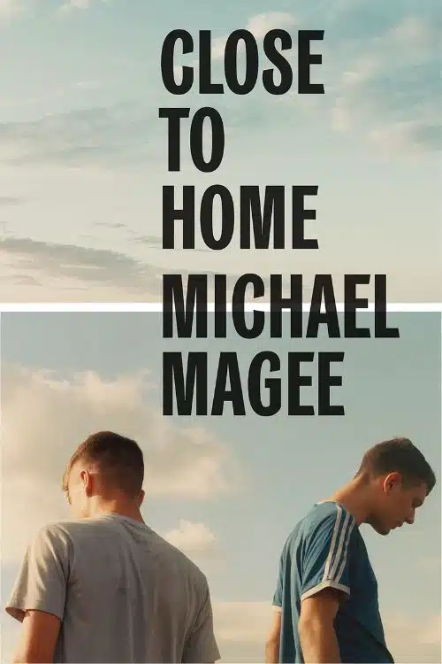 Close to Home by Michael Magee