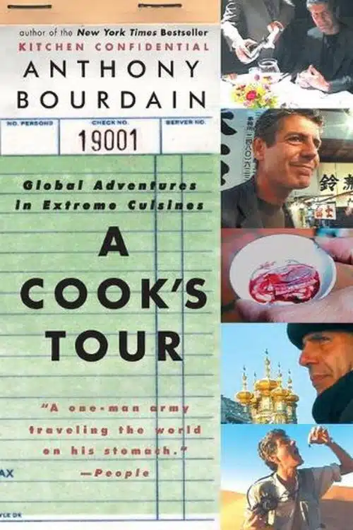 A Cook's Tour: Global Adventures in Extreme Cuisines by Anthony Bourdain