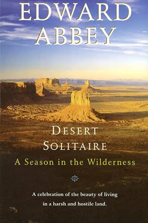 "Desert Solitaire" by Edward Abbey