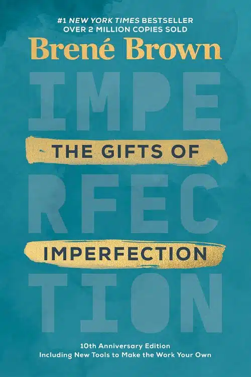 "The Gifts of Imperfection" by Brené Brown