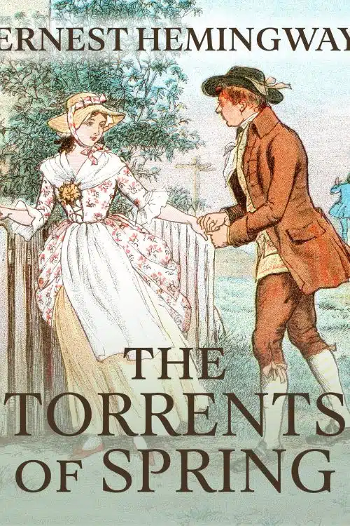 10 Must Read Books of Ernest Hemingway - The Torrents of Spring