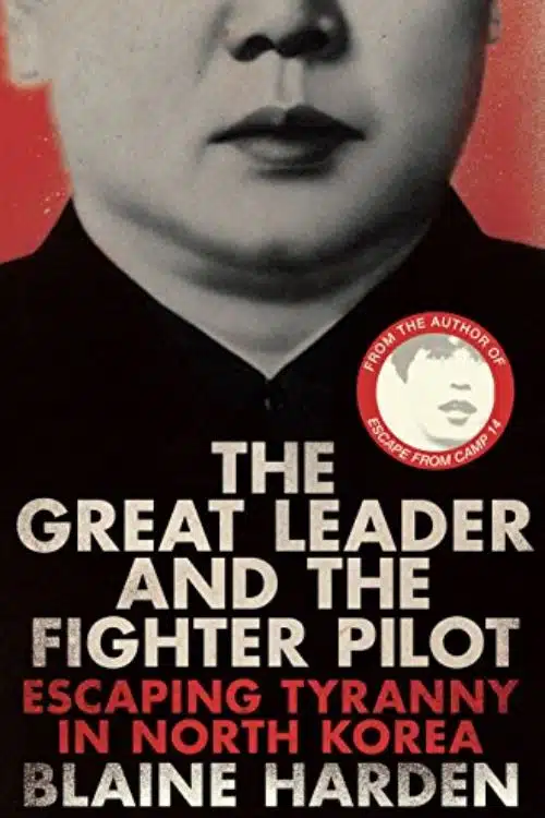 Top 10 Books About North Korea - "The Great Leader and the Fighter Pilot" by Blaine Harden