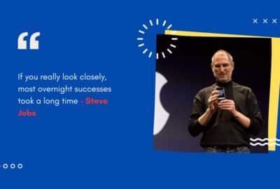 If you really look closely, most overnight successes took a long time - Steve Jobs