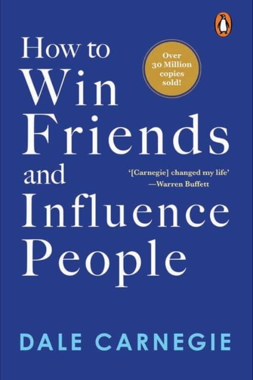 "How to Win Friends and Influence People" by Dale Carnegie