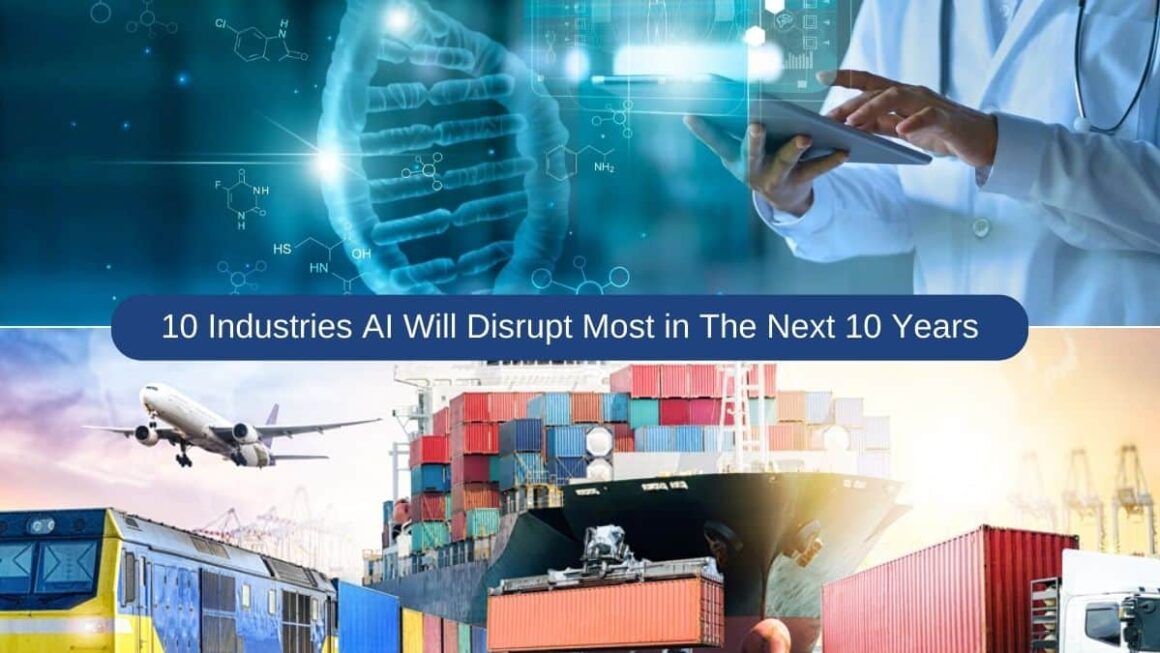 10 Industries AI Will Disrupt Most in The Next 10 Years