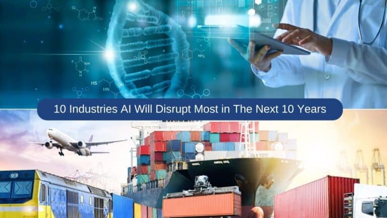 10 Industries AI Will Disrupt Most in The Next 10 Years