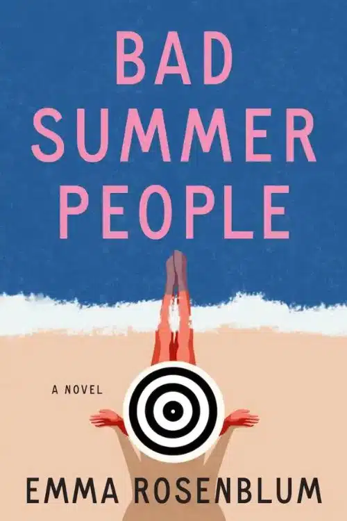 "Bad Summer People" by Emma Rosenblum