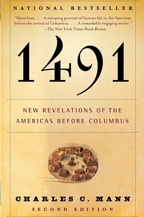 1491 : Nouvelles révélations des Amériques avant Christophe Colomb par Charles C. Mann