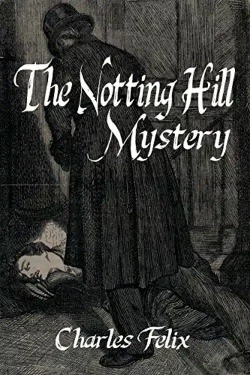 Top 10 Mystery Novels from 19th Century - "The Notting Hill Mystery" - Charles Felix (1865)