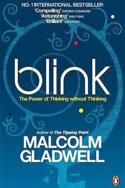 "Blink: The Power of Thinking Without Thinking" by Malcolm Gladwell