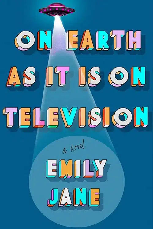 "On Earth as It Is on Television" by Emily Jane