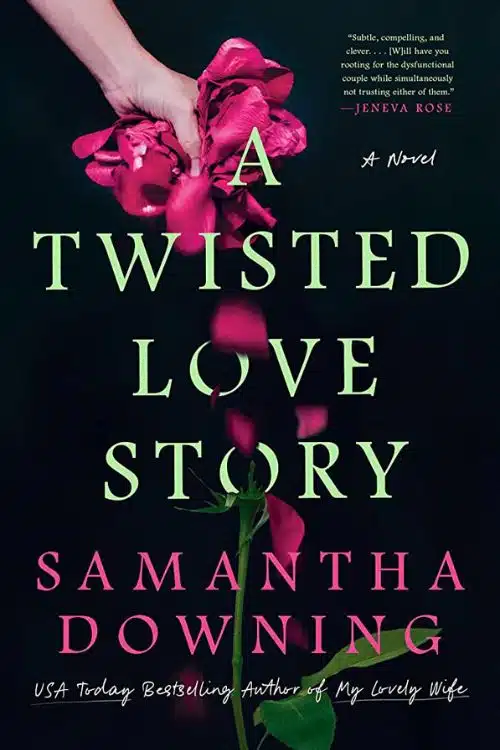 "A Twisted Love Story" by Samantha Downing