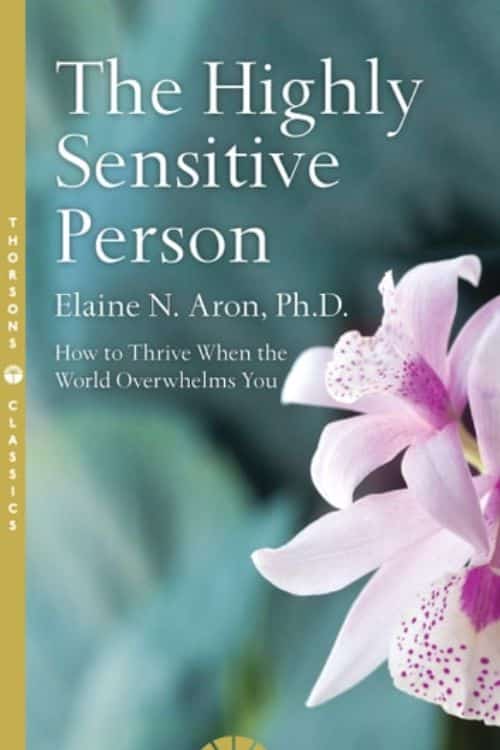 "The Highly Sensitive Person" by Elaine N. Aron