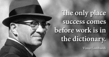 The only place where success comes before work is in the dictionary