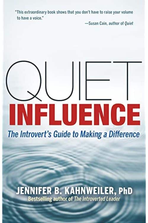 Books That Every Introvert Should Read: 5 Best Books For Introverts - "Quiet Influence" by Jennifer B. Kahnweiler