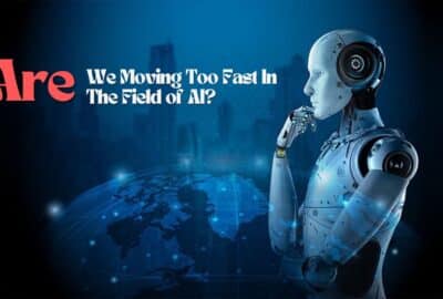 Are We Moving Too Fast In The Field of AI?