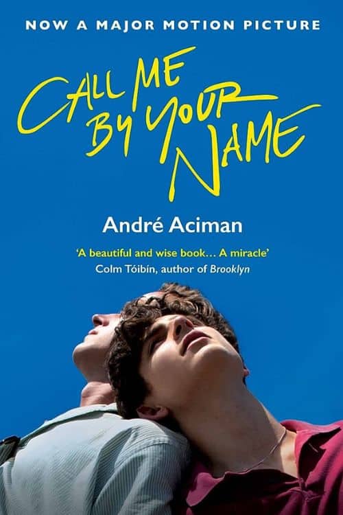 "Call Me by Your Name: A Novel" by André Aciman