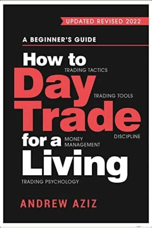 "How to Day Trade for a Living" by Andrew Aziz