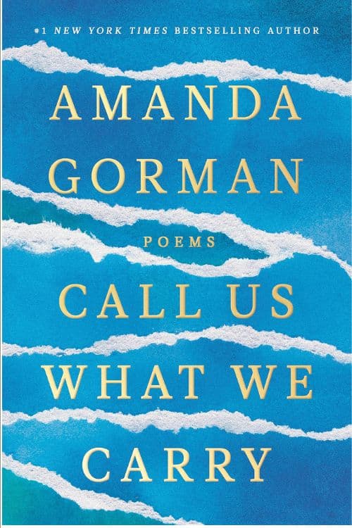 "Call Us What We Carry: Poems" by Amanda Gorman