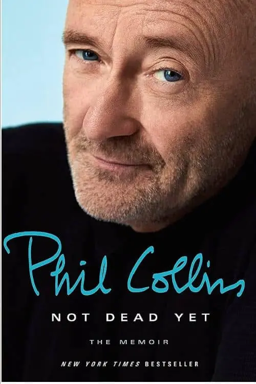 "Not Dead Yet: The Memoir" by Phil Collins