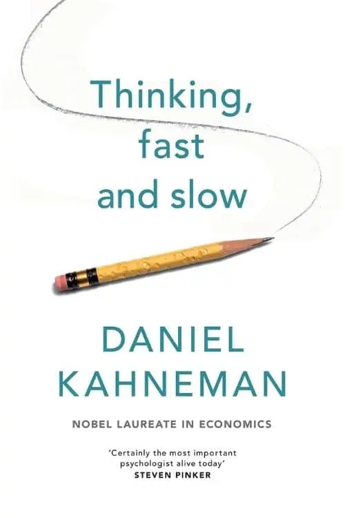 "Thinking, Fast and Slow" by Daniel Kahneman
