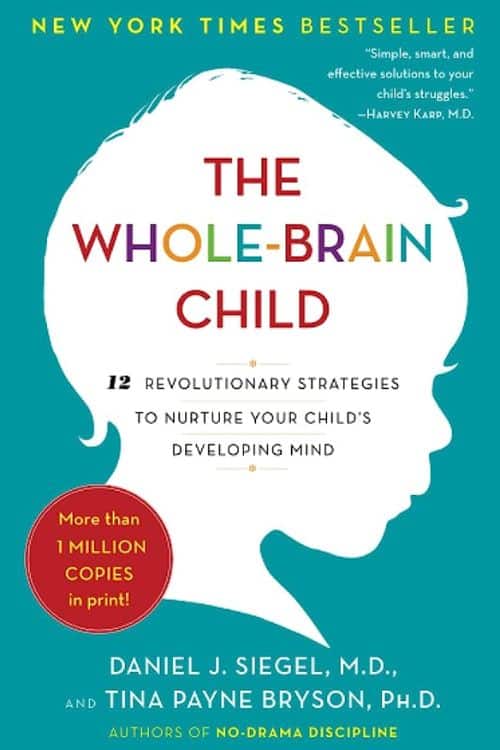 "The Whole-Brain Child" by Daniel J. J. Siegel and Tina Payne Bryson